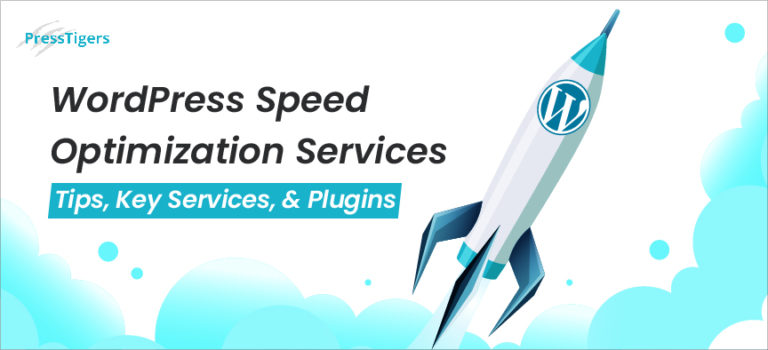 WordPress Speed Optimization Services: Tips, Key Services & Plugins