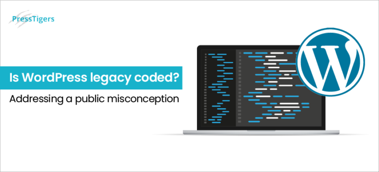 Is WordPress Legacy Coded? Addressing a Public Misconception